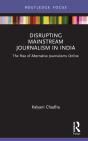 Disrupting Mainstream Journalism In India - Preview