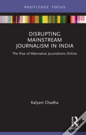 Disrupting Mainstream Journalism In India