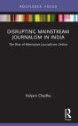Disrupting Mainstream Journalism In India - Preview