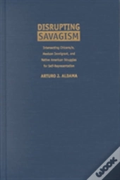 Disrupting Savagism