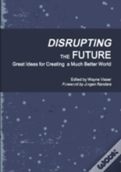 Capa do artigo Disrupting  The Future: Great Ideas For