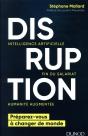 Disruption ; Intelligence Artificielle, Fin Du Salariat, Humanité Augmentée - Preview
