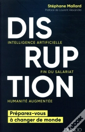 Capa do artigo Disruption ; Intelligence Artificielle, Fin Du Salariat, Humanité Augmentée