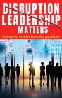 Disruption Leadership Matters - Preview