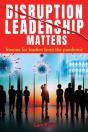 Disruption Leadership Matters - Preview