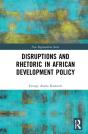 Disruptions And Rhetoric In African Development Policy - Preview
