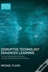 Disruptive Technology Enhanced Learning