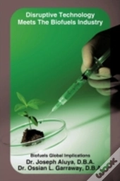 Disruptive Technology Meets The Biofuels