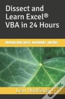 Dissect And Learn Excel(R) Vba In 24 Hours