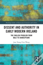 Dissent And Authority In Early Modern Ireland