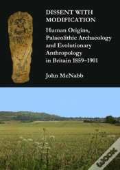 Capa do artigo Dissent With Modification: Human Origins, Palaeolithic Archaeology And Evolutionary Anthropology In Britain 1859â€“1901