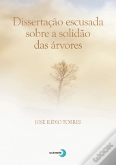 Dissertação Escusada Sobre a Solidão das Árvores