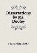 Dissertations By Mr. Dooley