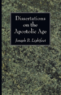 Dissertations On The Apostolic Age - Preview
