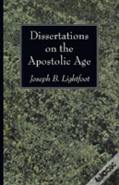 Dissertations On The Apostolic Age