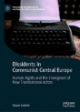 Dissidents In Communist Central Europe - Preview
