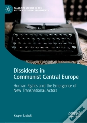 Dissidents In Communist Central Europe