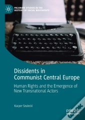 Dissidents In Communist Central Europe