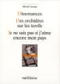 Dissonances ; Des Orchidées Sur Les Terrils ; Je Ne Sais Pas Si J'Aime Encore Mon Pays - Preview