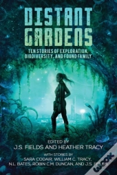Distant Gardens: Ten Stories Of Explorat