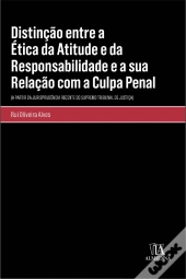 Distinção Entre a Ética da Atitude e da Responsabilidade e a Sua Relação com a Culpa Penal