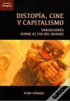 Distopia Cine Y Capitalismo