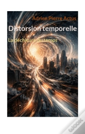 Capa do artigo Distorsion Temporelle : La Déchirure Du Temps