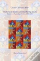 Distorted Bodies And Suffering Souls