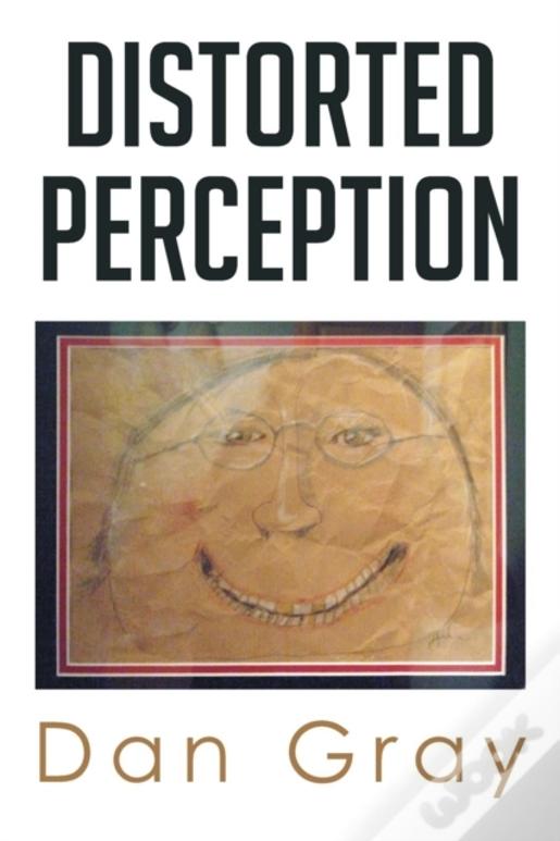 Distorted Perception