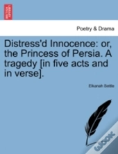 Distress'D Innocence: Or, The Princess O
