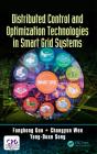Distributed Control And Optimization Technologies In Smart Grid Systems - Preview