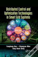 Distributed Control And Optimization Technologies In Smart Grid Systems