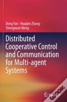 Distributed Cooperative Control And Communication For Multi-Agent Systems