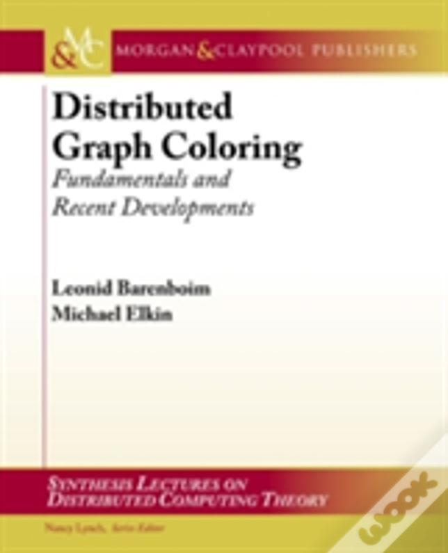 Distributed Graph Coloring: Fundamentals And Recent Developments