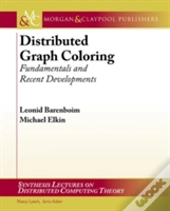 Distributed Graph Coloring: Fundamentals And Recent Developments