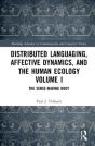 Distributed Languaging, Affective Dynamics, And The Human Ecology Volume I - Preview