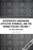 Distributed Languaging, Affective Dynamics, And The Human Ecology Volume I