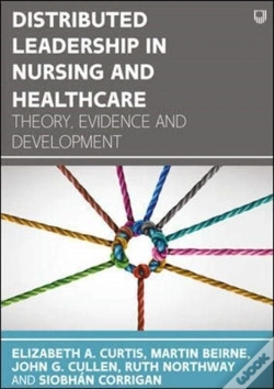 Capa do artigo Distributed Leadership In Nursing And Healthcare: Theory, Evidence And Development