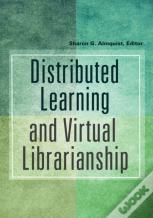 Distributed Learning And Virtual Librarianship