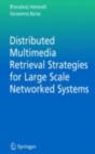 Distributed Multimedia Retrieval Strategies For Large Scale Networked Systems - Preview