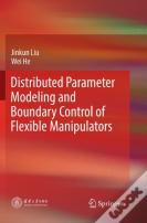 Distributed Parameter Modeling And Boundary Control Of Flexible Manipulators