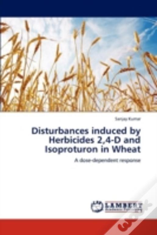 Disturbances Induced By Herbicides 2,4-D And Isoproturon In Wheat