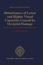 Disturbances Of Lower And Higher Visual Capacities Caused By Occipital Damage - Preview