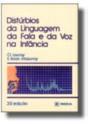 Distúrbios da Linguagem, da Fala e da Voz na Infância - Preview
