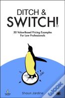 Ditch & Switch: 50 Value-Based Pricing Examples For Law Professionals