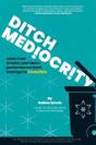Ditch Mediocrity - Preview