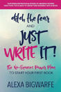 Ditch The Fear And Just Write It! - Preview