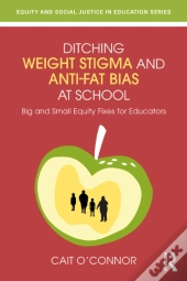 Ditching Weight Stigma And Anti-Fat Bias At School