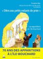 Dites Aux Petits Enfants De Prier ; Les Apparitions De L'Île-Bouchard - Preview