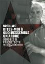 Dites-Moi A Quoi Ressemble Un Arbre - Preview